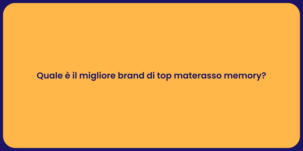 Quale è il migliore brand di top materasso memory?