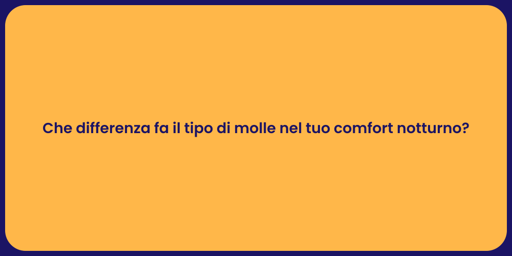 Materassi a Molle: Comfort e Qualità