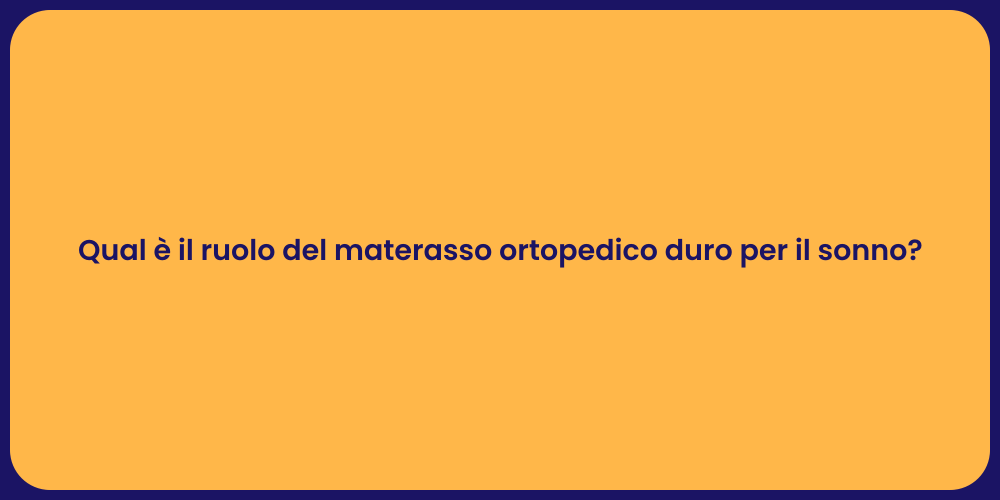 Ruolo del Materasso Ortopedico nel Sonno
