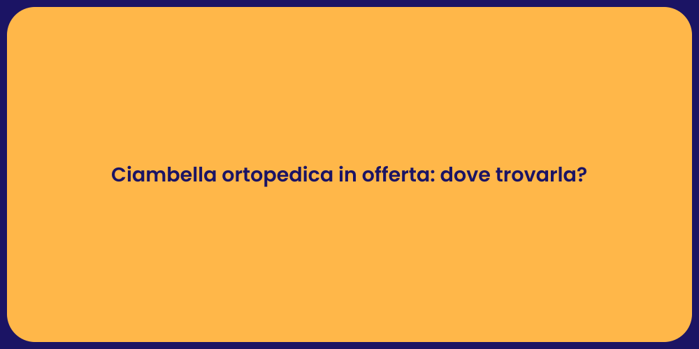 Ciambella ortopedica in offerta: dove trovarla?