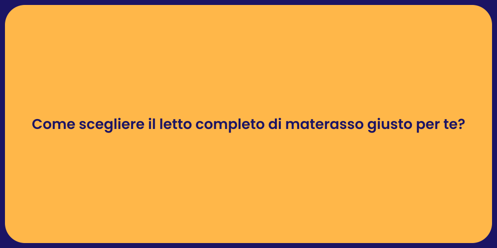 Guida alla Scelta del Materasso Perfetto