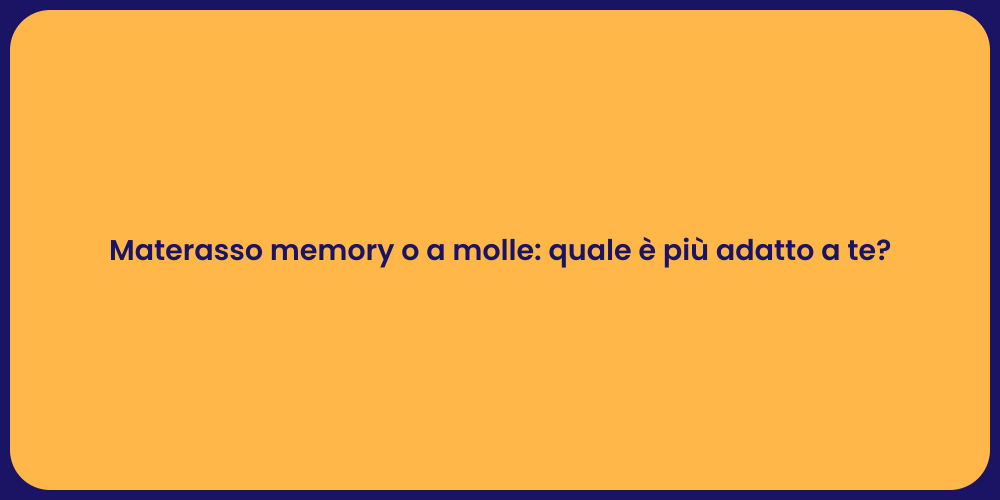 Materasso memory o a molle: quale è più adatto a te?