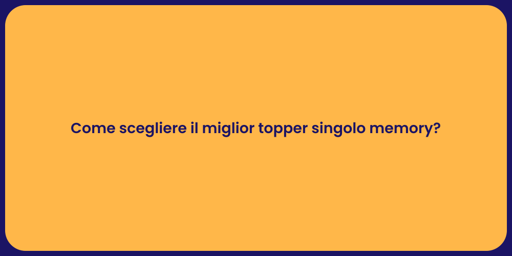 Come scegliere il miglior topper singolo memory?