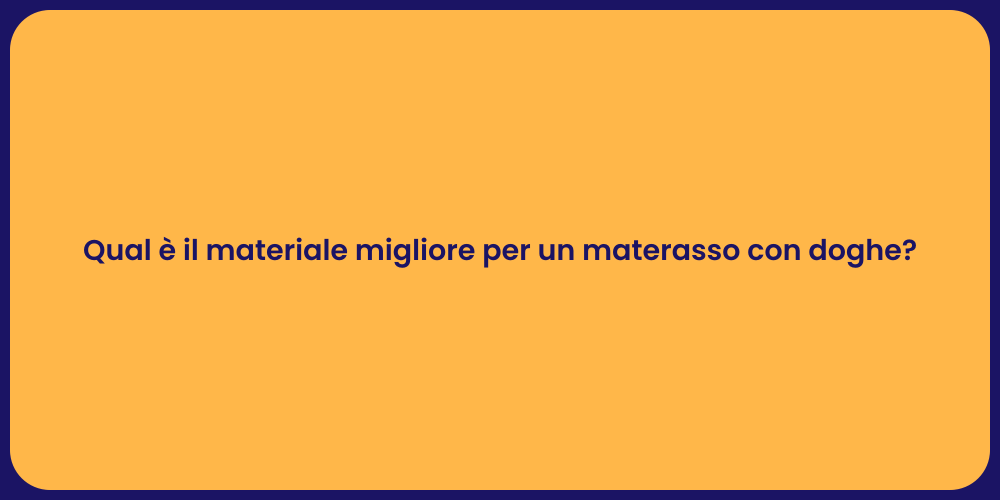 Qual è il materiale migliore per un materasso con doghe?