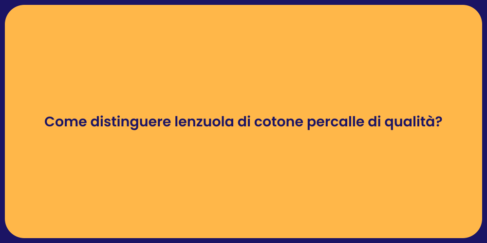 Come distinguere lenzuola di cotone percalle di qualità?