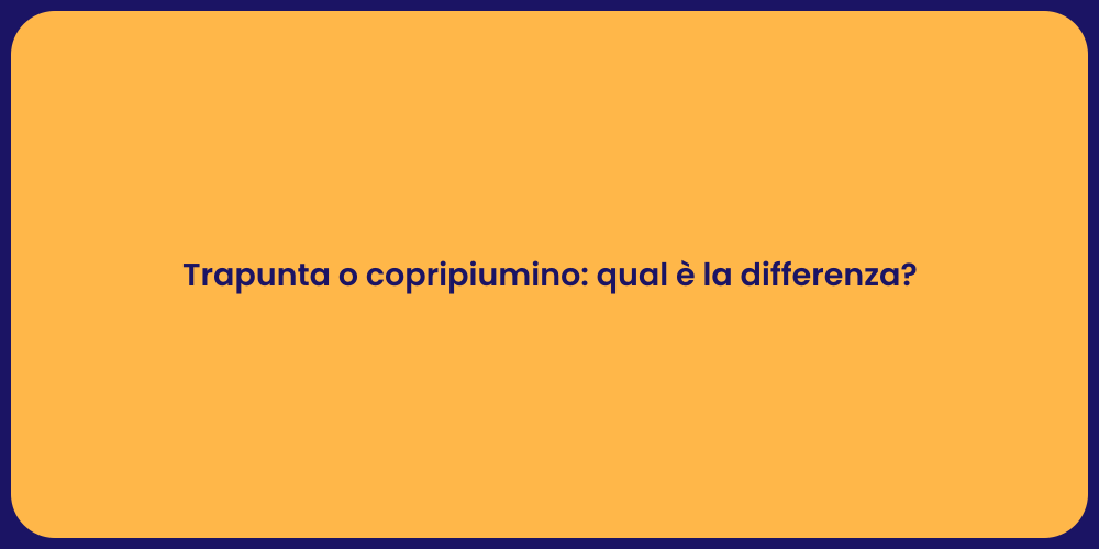 Trapunta o copripiumino: qual è la differenza?