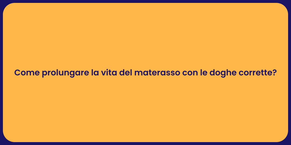 Come prolungare la vita del materasso con le doghe corrette?