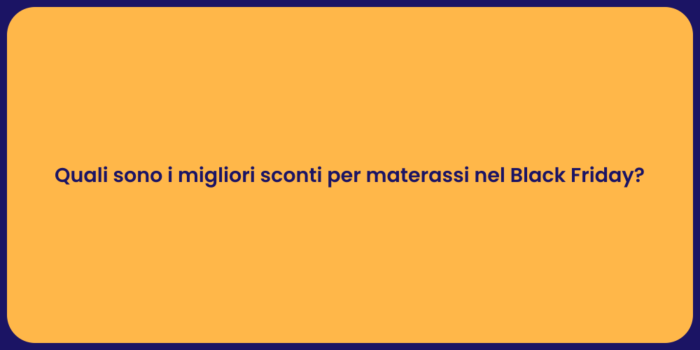Quali sono i migliori sconti per materassi nel Black Friday?