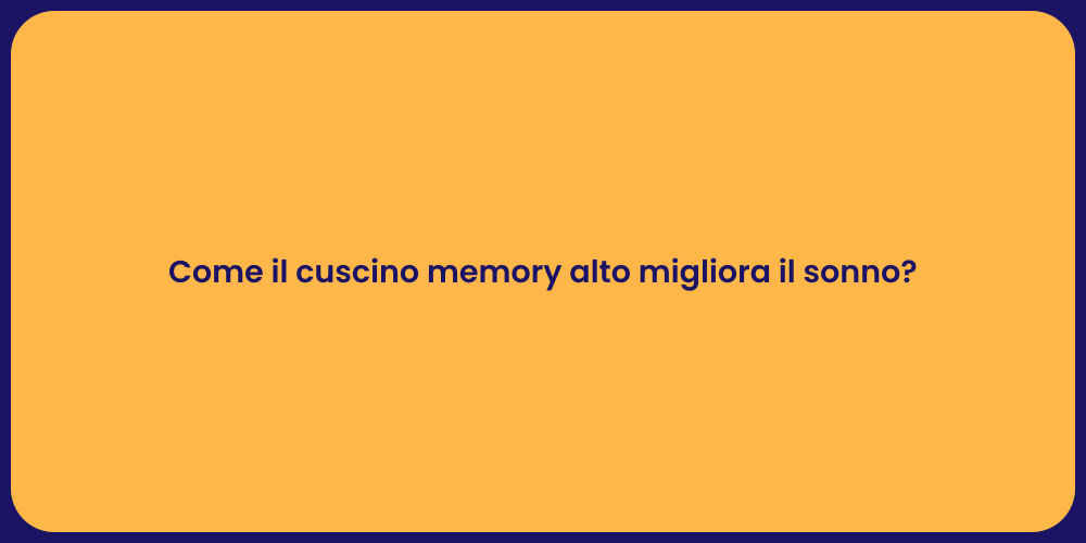 Come il cuscino memory alto migliora il sonno?