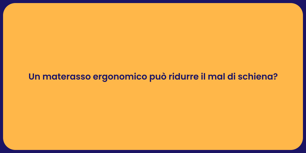 Un materasso ergonomico può ridurre il mal di schiena?