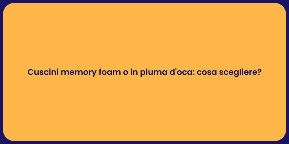 Cuscini memory foam o in piuma d'oca: cosa scegliere?