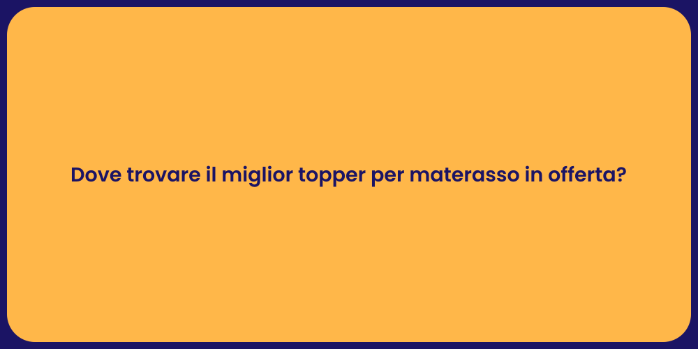 Dove trovare il miglior topper per materasso in offerta?