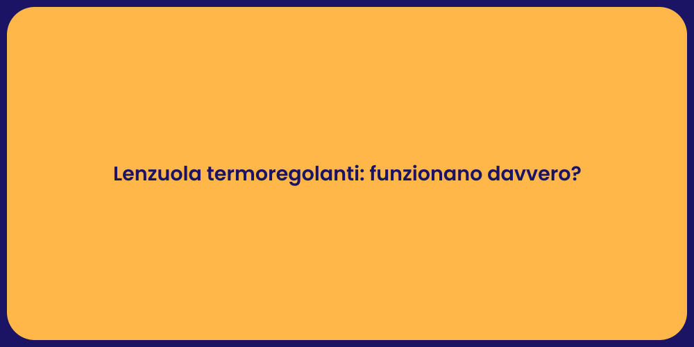 Lenzuola termoregolanti: funzionano davvero?