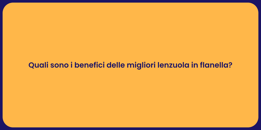 Quali sono i benefici delle migliori lenzuola in flanella?