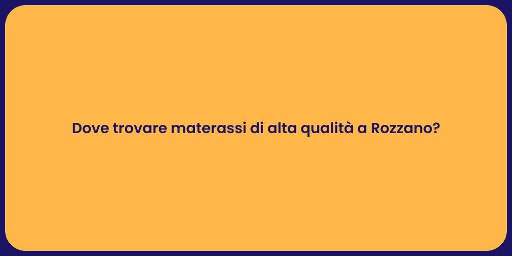 Dove trovare materassi di alta qualità a Rozzano?