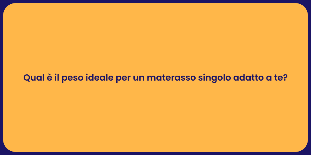 Guida al peso perfetto del materasso