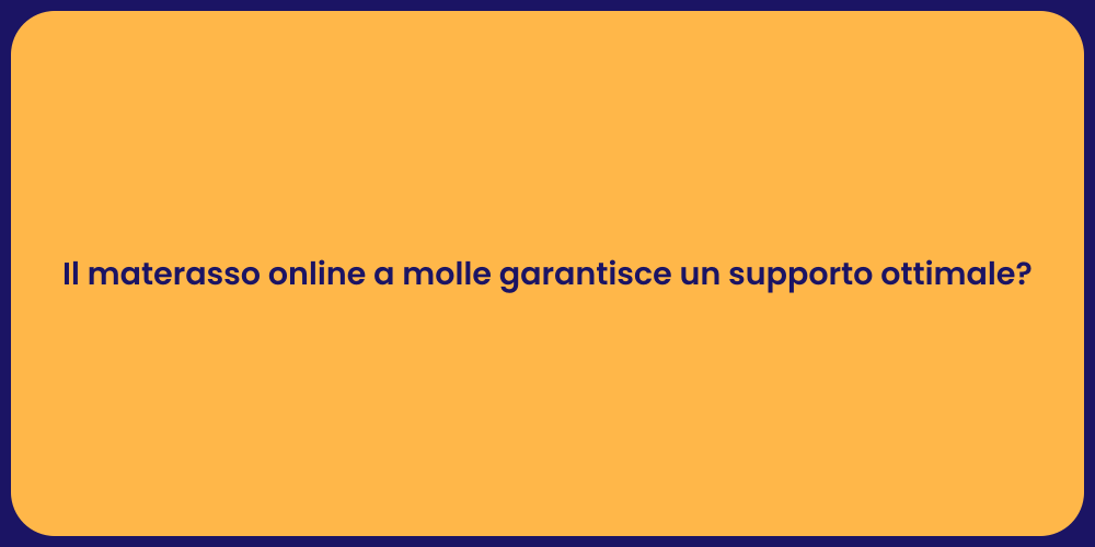 Il materasso online a molle garantisce un supporto ottimale?