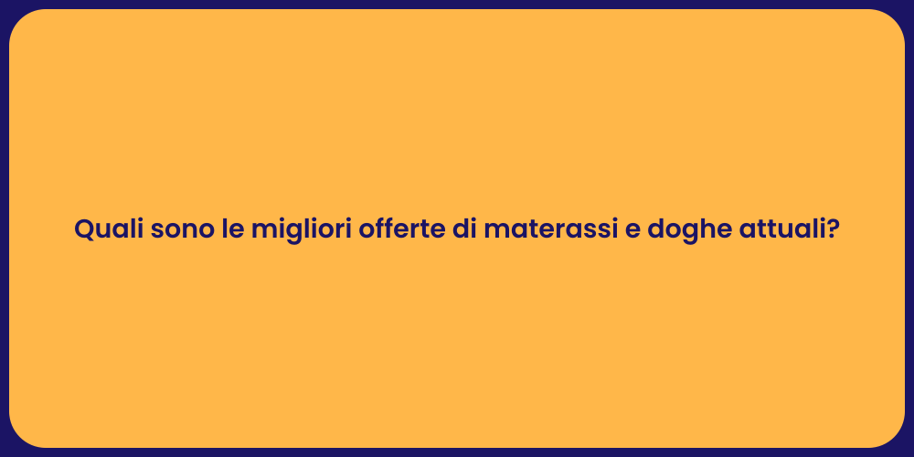 Quali sono le migliori offerte di materassi e doghe attuali?