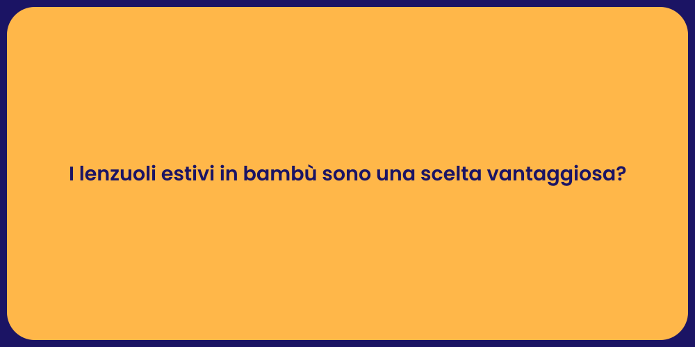 I lenzuoli estivi in bambù sono una scelta vantaggiosa?