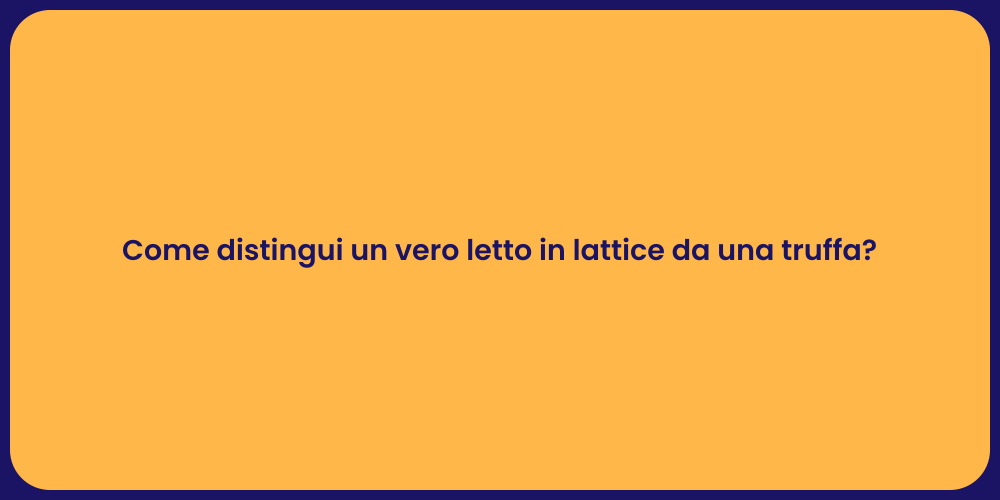 Come distingui un vero letto in lattice da una truffa?