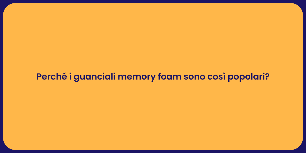 Perché i guanciali memory foam sono così popolari?