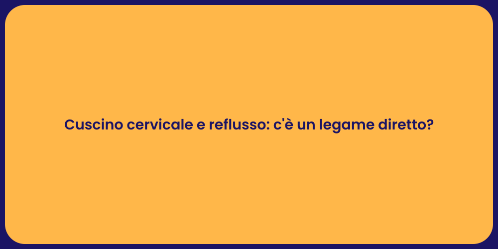 Cuscino cervicale: aiuto contro il reflusso