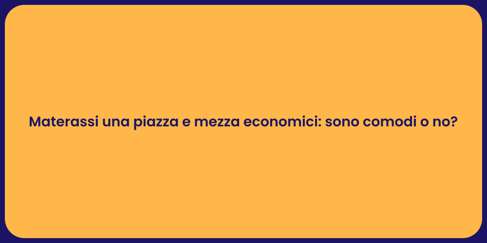 Materassi una piazza e mezza economici: sono comodi o no?