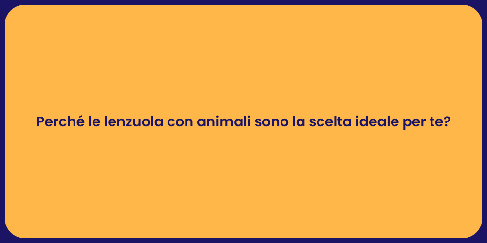Perché le lenzuola con animali sono la scelta ideale per te?