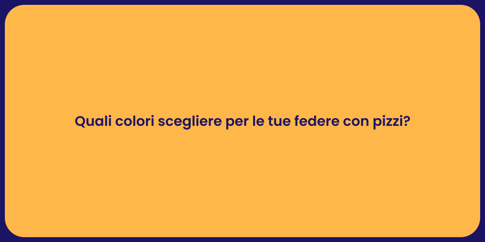 Quali colori scegliere per le tue federe con pizzi?