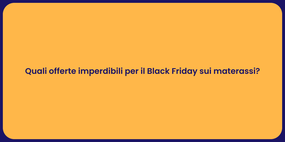Quali offerte imperdibili per il Black Friday sui materassi?