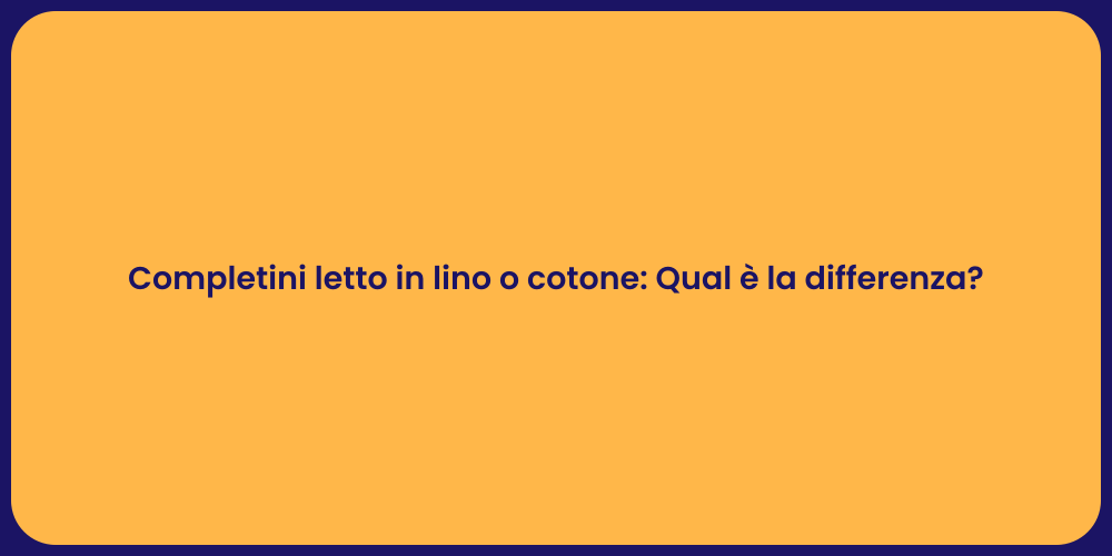 Completini letto in lino o cotone: Qual è la differenza?