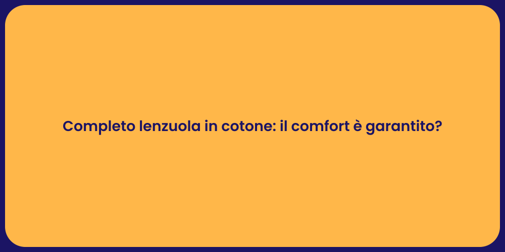 Completo lenzuola in cotone: il comfort è garantito?