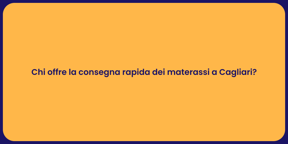 Chi offre la consegna rapida dei materassi a Cagliari?