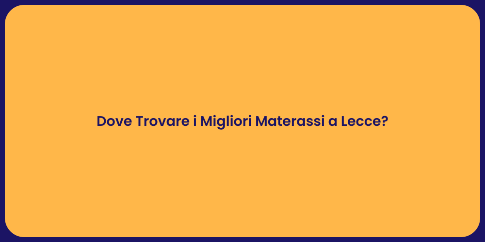 Dove Trovare i Migliori Materassi a Lecce?