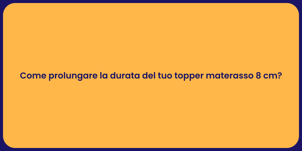 Mantieni il tuo topper sempre nuovo