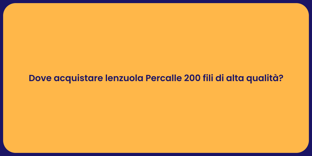 Dove acquistare lenzuola Percalle 200 fili di alta qualità?