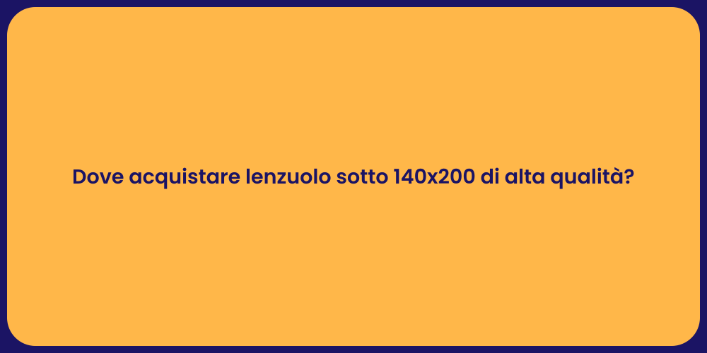 Dove acquistare lenzuolo sotto 140x200 di alta qualità?