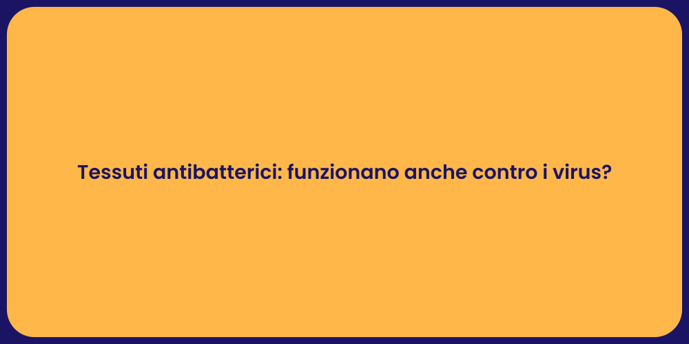 Tessuti antibatterici: verità e miti