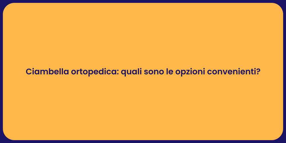 Ciambella ortopedica: quali sono le opzioni convenienti?