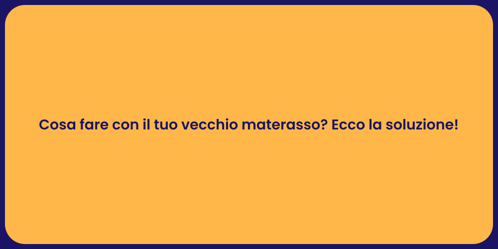 Cosa fare con il tuo vecchio materasso? Ecco la soluzione!