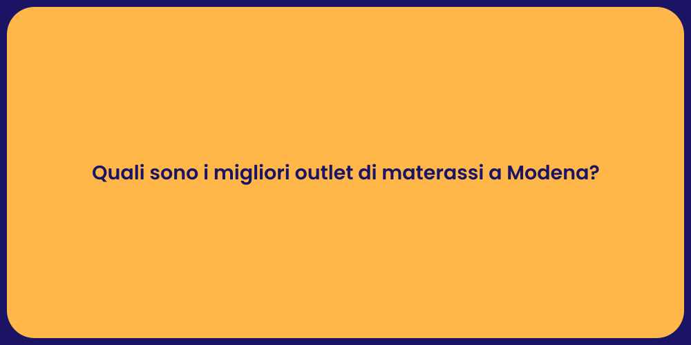 Quali sono i migliori outlet di materassi a Modena?