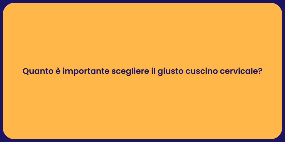 Quanto è importante scegliere il giusto cuscino cervicale?