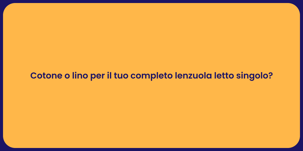 Cotone o lino per il tuo completo lenzuola letto singolo?