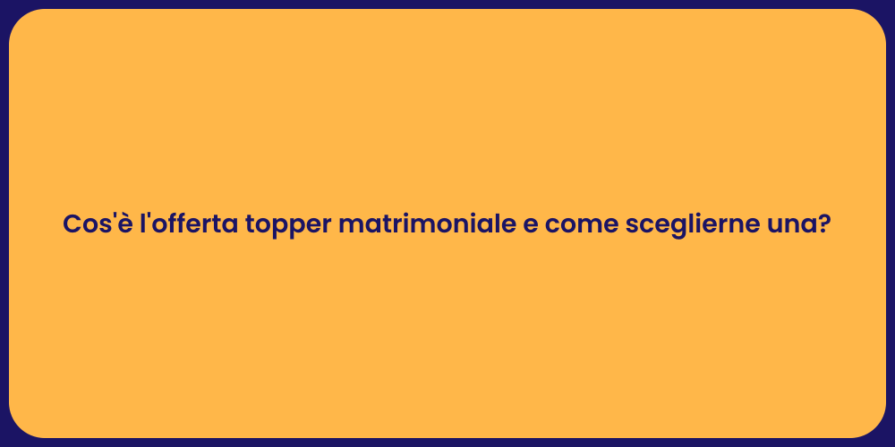 Cos'è l'offerta topper matrimoniale e come sceglierne una?