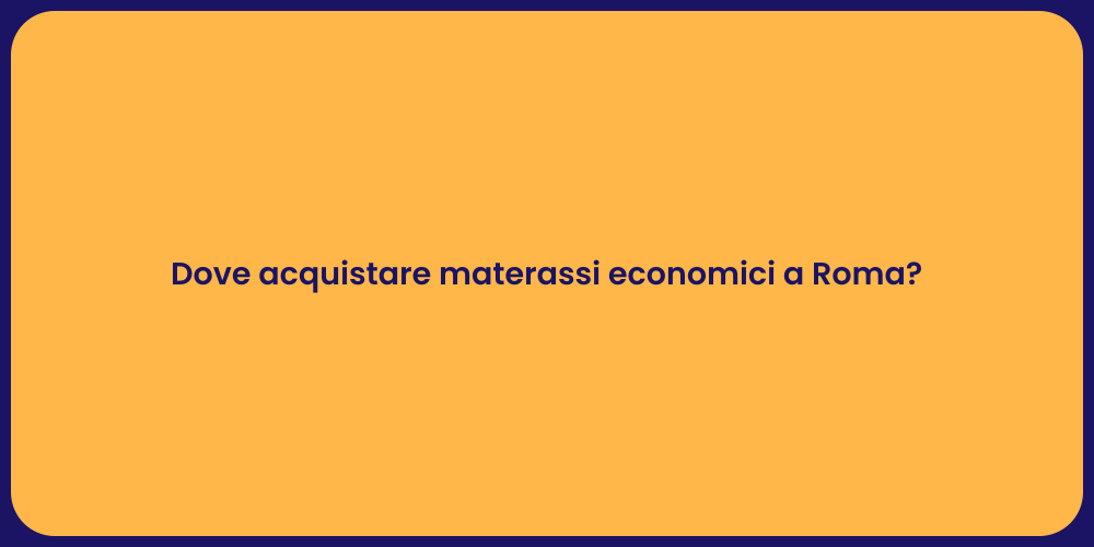 Dove acquistare materassi economici a Roma?