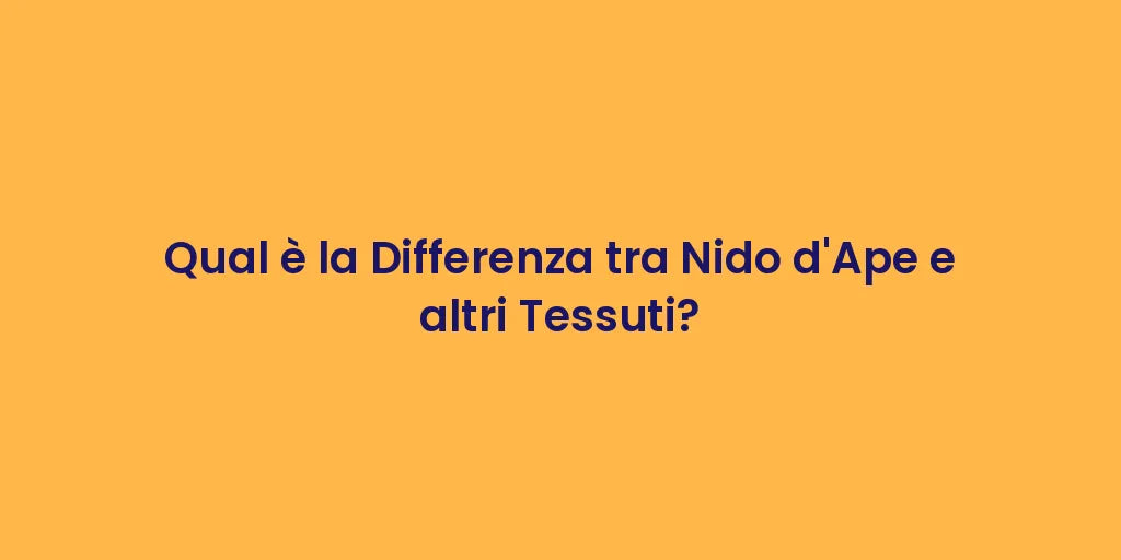 Qual è la Differenza tra Nido d'Ape e altri Tessuti?