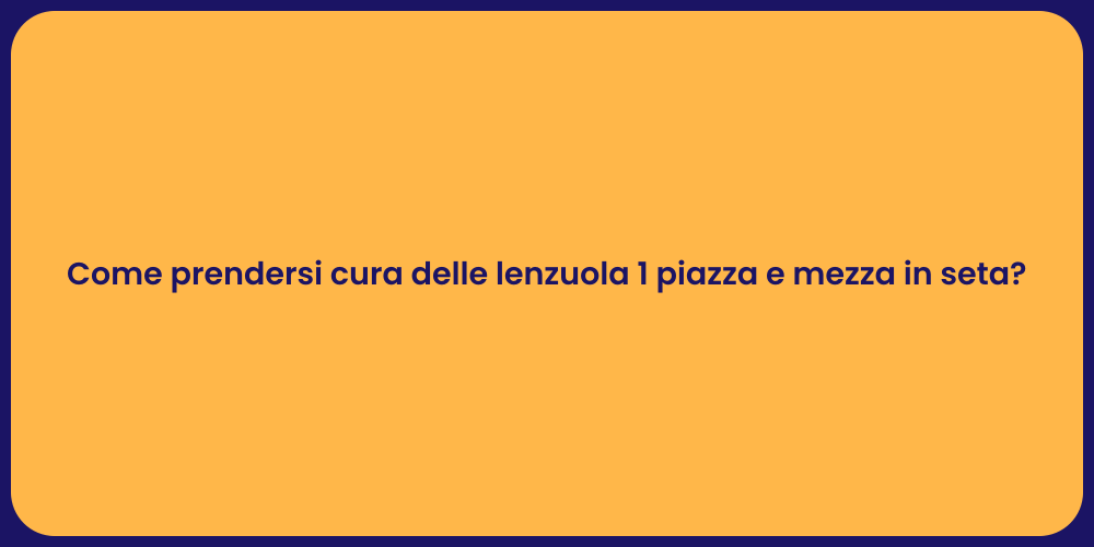 Come prendersi cura delle lenzuola 1 piazza e mezza in seta?