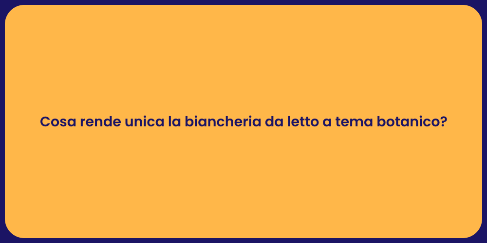 Cosa rende unica la biancheria da letto a tema botanico?