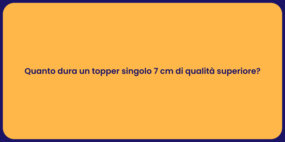 Quanto dura un topper singolo 7 cm di qualità superiore?