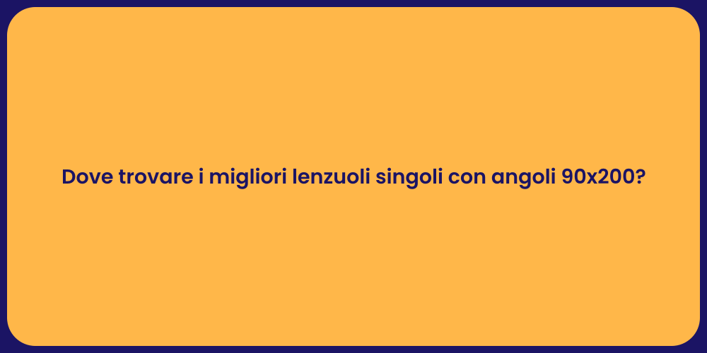Dove trovare i migliori lenzuoli singoli con angoli 90x200?